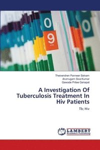bokomslag A Investigation Of Tuberculosis Treatment In Hiv Patients