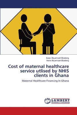 Cost of maternal healthcare service utlised by NHIS clients in Ghana 1
