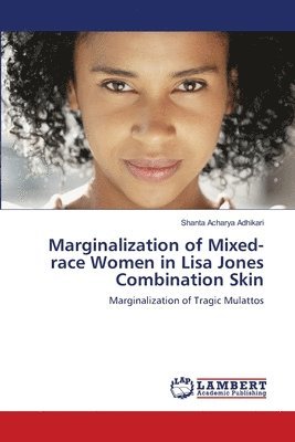 Marginalization of Mixed-race Women in Lisa Jones Combination Skin 1