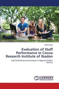 bokomslag Evaluation of Staff Performance in Cocoa Research Institute of Ibadan