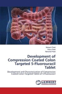 bokomslag Development of Compression Coated Colon Targeted 5-Fluorouracil Tablet