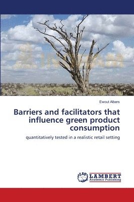 Barriers and facilitators that influence green product consumption 1