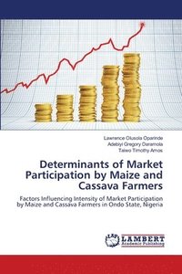 bokomslag Determinants of Market Participation by Maize and Cassava Farmers