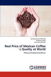 bokomslag Real Price of Mexican Coffees Quality at World