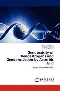bokomslag Genotoxicity of Xenoestrogens and Genoprotection by Ascorbic Acid
