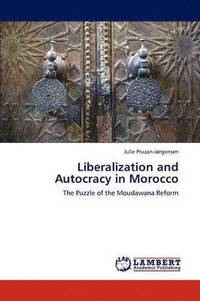 bokomslag Liberalization and Autocracy in Morocco