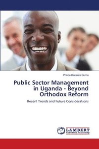 bokomslag Public Sector Management in Uganda - Beyond Orthodox Reform