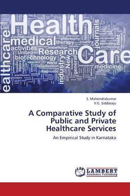 A Comparative Study of Public and Private Healthcare Services 1