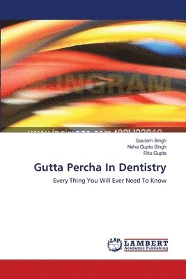 Gutta Percha In Dentistry 1