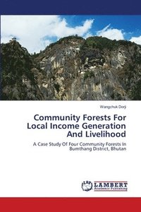 bokomslag Community Forests For Local Income Generation And Livelihood