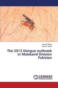bokomslag The 2013 Dengue outbreak in Malakand Division Pakistan