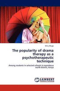 bokomslag The popularity of drama therapy as a psychotherapeutic technique
