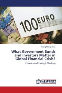 bokomslag What Government Bonds and Investors Matter in Global Financial Crisis?