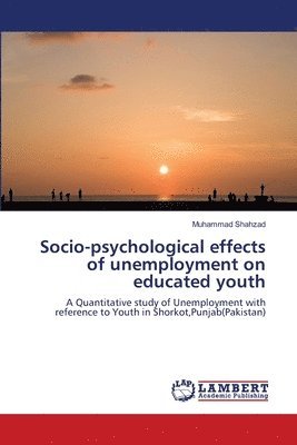 Socio-psychological effects of unemployment on educated youth 1