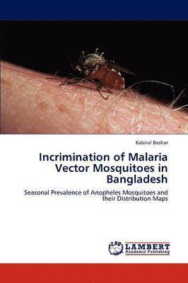 Incrimination of Malaria Vector Mosquitoes in Bangladesh 1