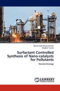 bokomslag Surfactant Controlled Synthesis of Nano-catalysts for Pollutants