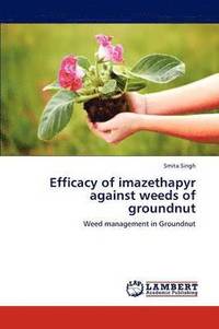 bokomslag Efficacy of imazethapyr against weeds of groundnut