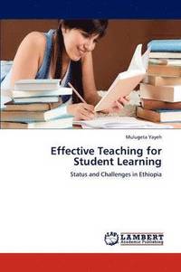 bokomslag Effective Teaching for Student Learning
