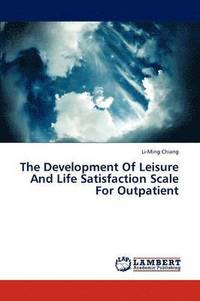 bokomslag The Development Of Leisure And Life Satisfaction Scale For Outpatient