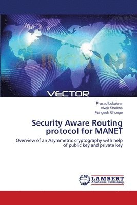 Security Aware Routing protocol for MANET 1