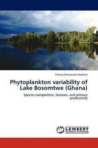 bokomslag Phytoplankton variability of Lake Bosomtwe (Ghana)