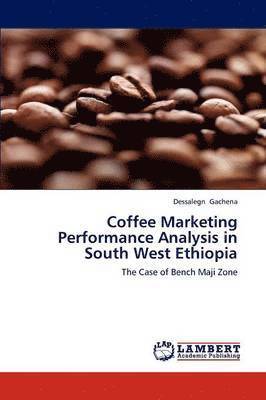 Coffee Marketing Performance Analysis in South West Ethiopia 1