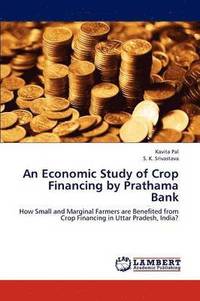 bokomslag An Economic Study of Crop Financing by Prathama Bank