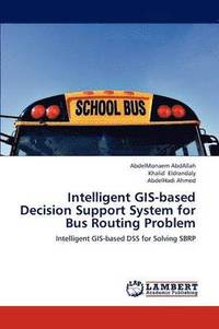 bokomslag Intelligent GIS-Based Decision Support System for Bus Routing Problem