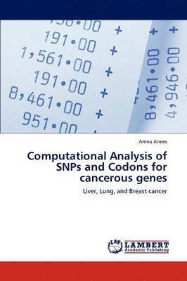 Computational Analysis of SNPs and Codons for cancerous genes 1