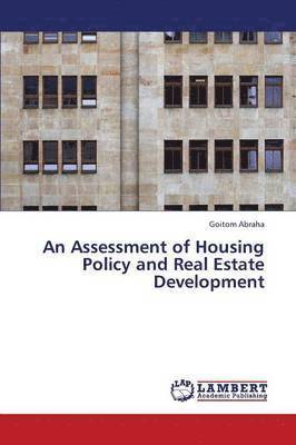 An Assessment of Housing Policy and Real Estate Development 1