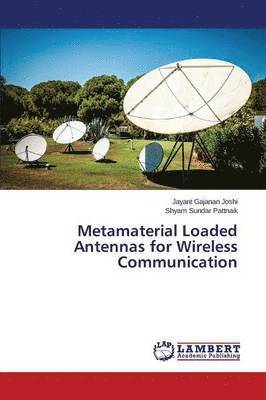 Metamaterial Loaded Antennas for Wireless Communication 1