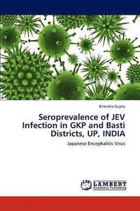 bokomslag Seroprevalence of JEV Infection in GKP and Basti Districts, UP, INDIA