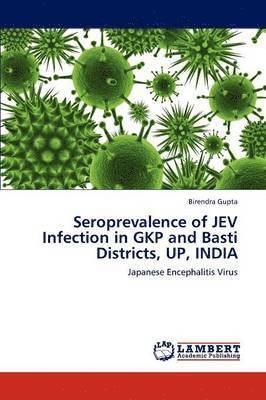 bokomslag Seroprevalence of JEV Infection in GKP and Basti Districts, UP, INDIA