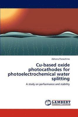 Cu-Based Oxide Photocathodes for Photoelectrochemical Water Splitting 1
