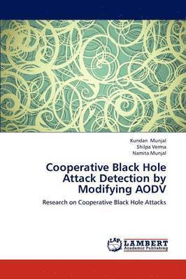 Cooperative Black Hole Attack Detection by Modifying AODV 1