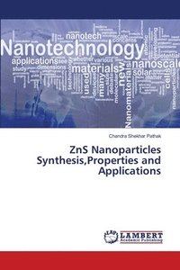 bokomslag ZnS Nanoparticles Synthesis, Properties and Applications