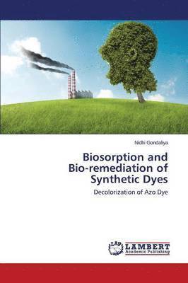 Biosorption and Bio-remediation of Synthetic Dyes 1