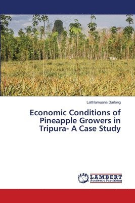 bokomslag Economic Conditions of Pineapple Growers in Tripura- A Case Study