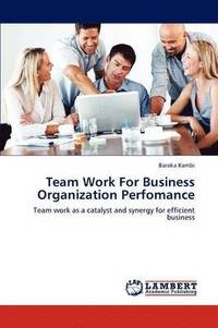 bokomslag Team Work For Business Organization Perfomance