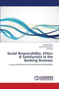 bokomslag Social Responsibility, Ethics & Satisfaction in the Banking Business