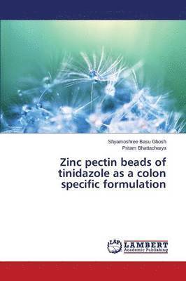 bokomslag Zinc pectin beads of tinidazole as a colon specific formulation