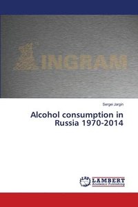 bokomslag Alcohol consumption in Russia 1970-2014