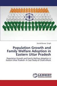 bokomslag Population Growth and Family Welfare Adoption in Eastern Uttar Pradesh