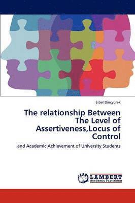 The Relationship Between the Level of Assertiveness, Locus of Control 1