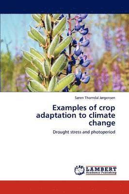 Examples of Crop Adaptation to Climate Change 1