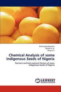 bokomslag Chemical Analysis of Some Indigenous Seeds of Nigeria