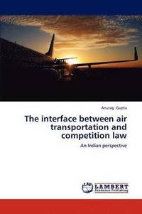 bokomslag The Interface Between Air Transportation and Competition Law