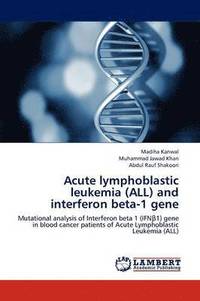 bokomslag Acute Lymphoblastic Leukemia (All) and Interferon Beta-1 Gene