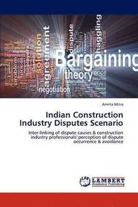 bokomslag Indian Construction Industry Disputes Scenario