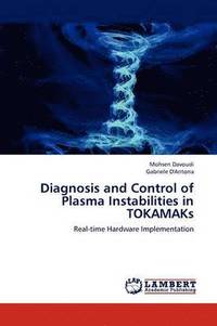 bokomslag Diagnosis and Control of Plasma Instabilities in TOKAMAKs